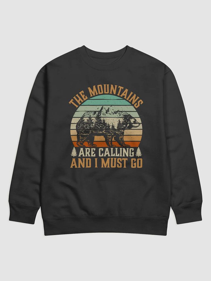 The Mountains Are Calling I Must Go Hiking Quote Unisex Premium Sweatshirt product image (1)