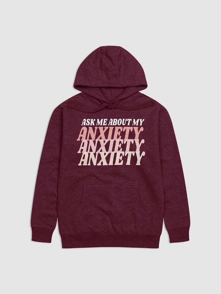 Ask Me About My Anxiety Hoodie product image (3)