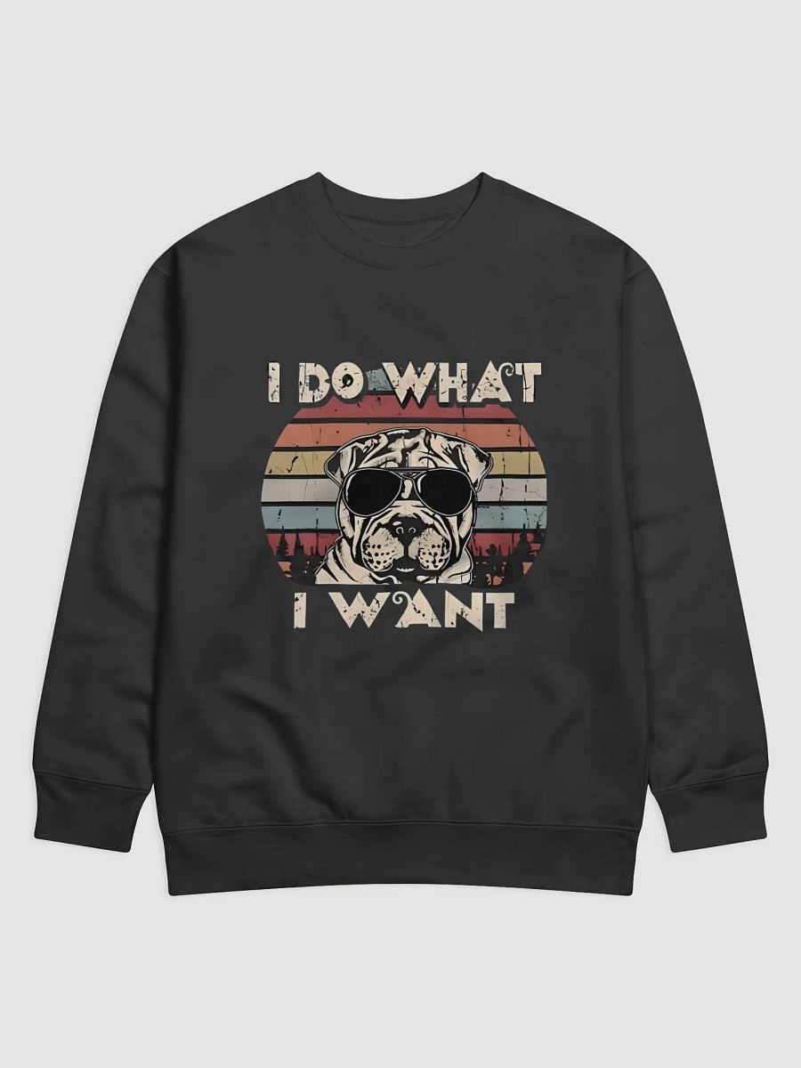 Shar Pei Dog "I do what i want" product image (1)