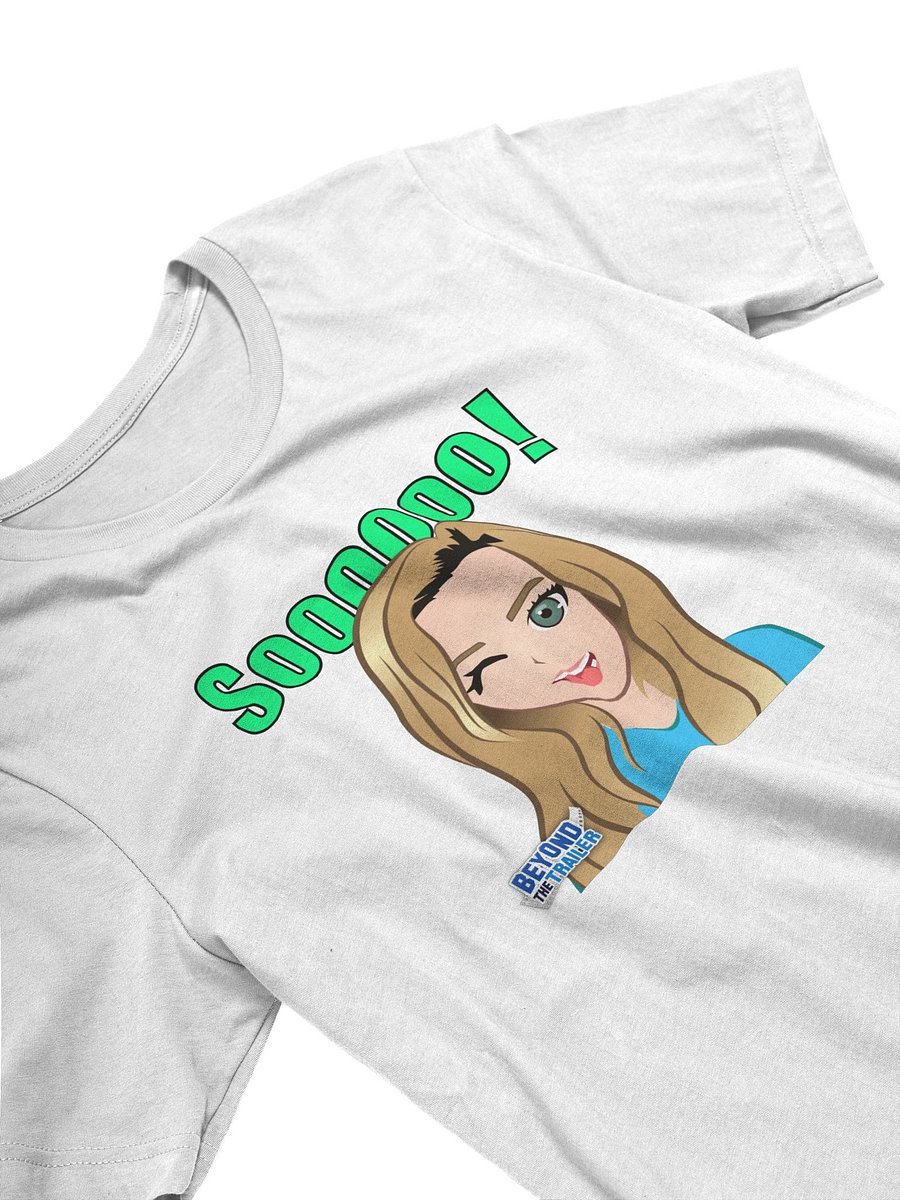 Soooooo! T-Shirt product image (3)