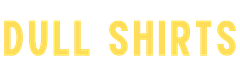 Dull Shirts
