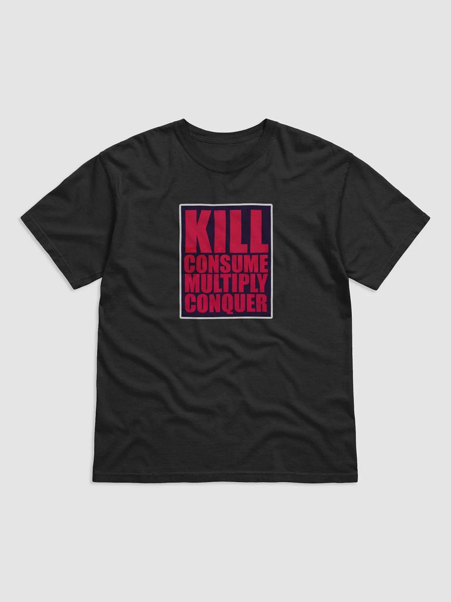 Kill Consume Multiply Conquer - T-shirt product image (1)