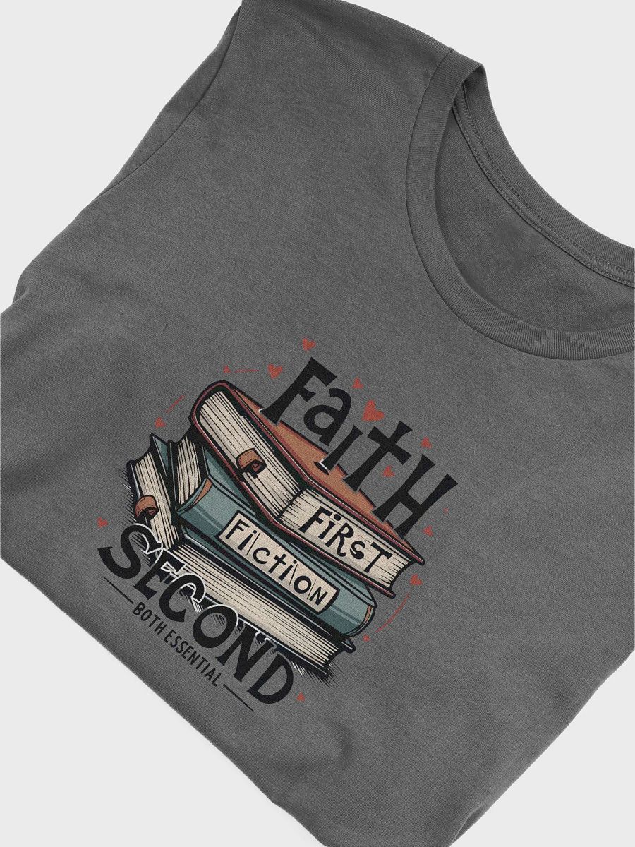 Inspirational Tshirt- Faith First, Fiction Second: A Balanced Reading Life product image (28)