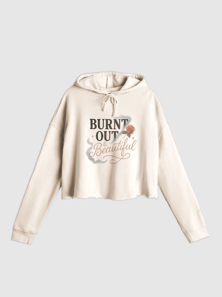 Burnt Out & Beautiful Hoodie product image (1)