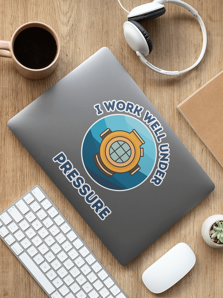 I Work Well Under Pressure Sticker product image (1)