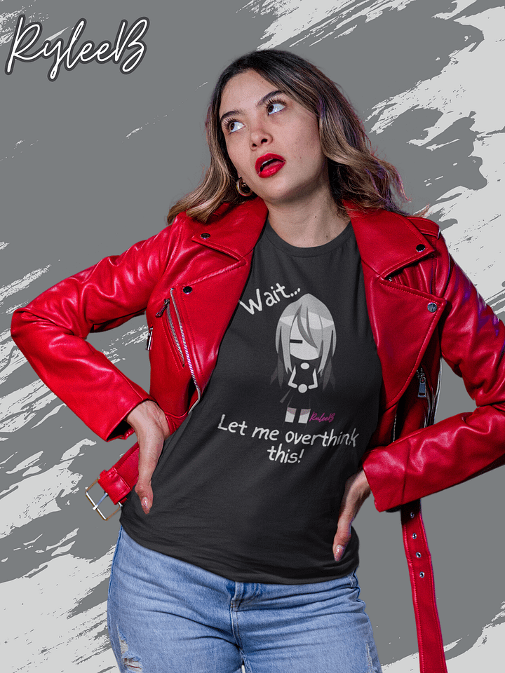 Funny t-shirt - Wait, let me overthink this by RyleeB product image (1)