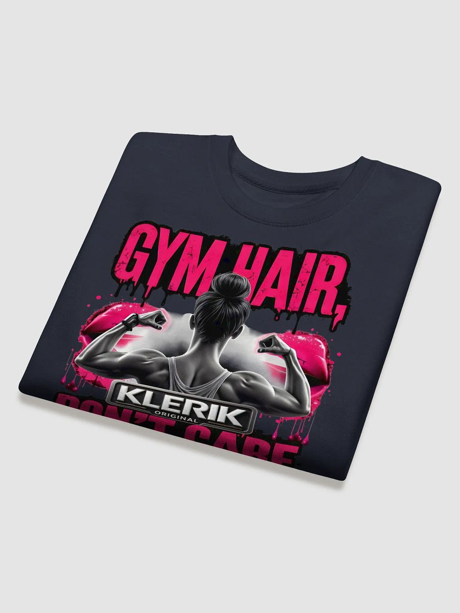 FOCUS Premium Cotton Sweatshirt - GYM HAIR DON'T CARE I'M HERE FOR THE MIRROR SELFIES product image (44)