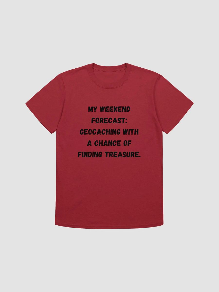 My weekend forecast: Geocaching with a chance of finding treasure - Trendy T-Shirt for Geocachers product image (2)