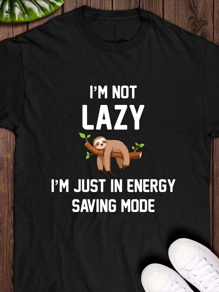 I’m Not Lazy; I’m in Energy‑Saving Mode T-Shirt product image (1)