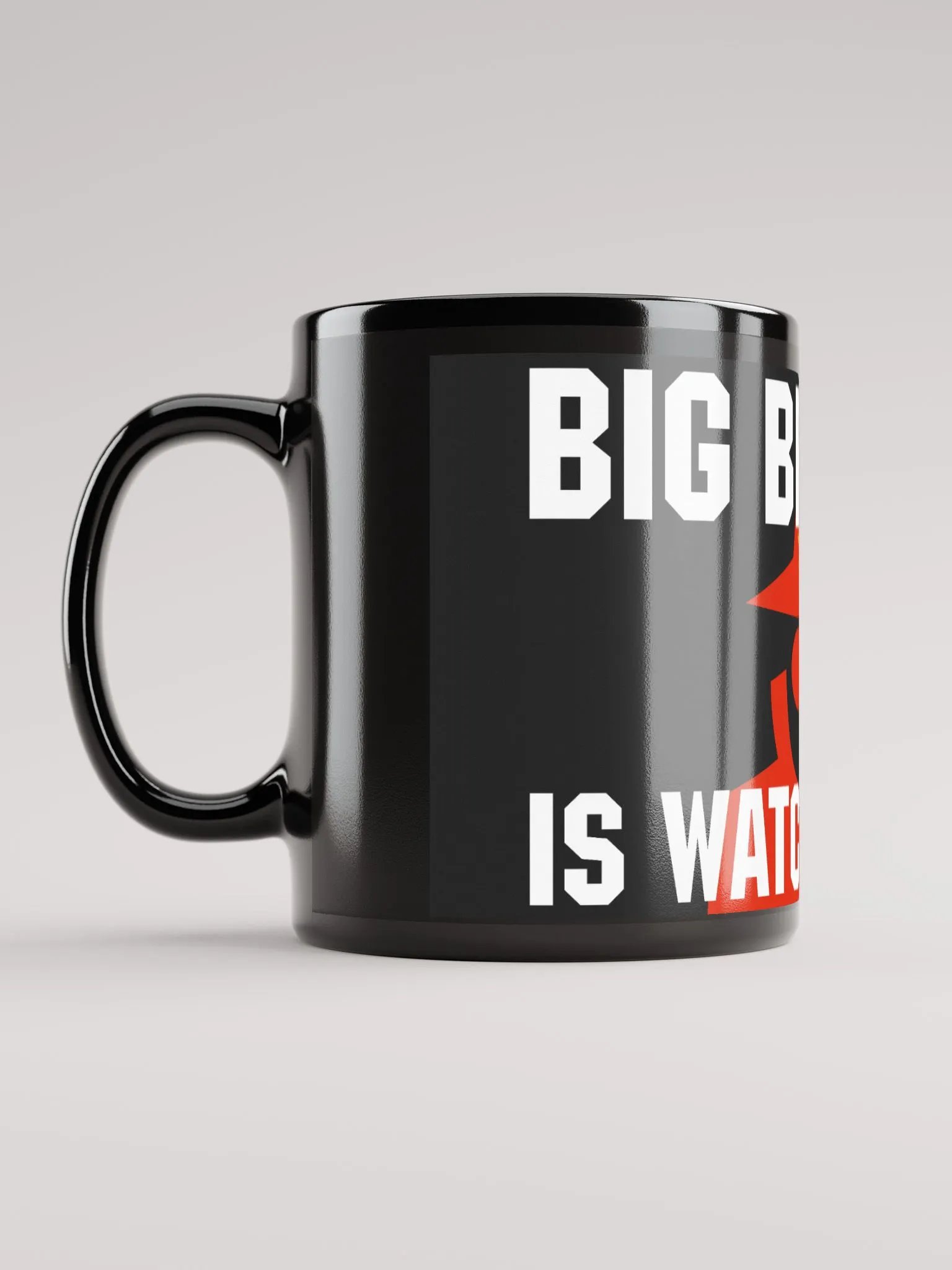 “Big Brother Is Watching You” Black Glossy Mug product image (6)
