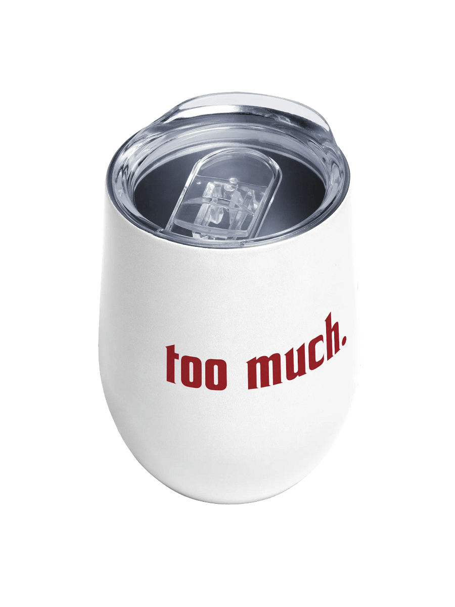 too much. wine tumbler product image (4)