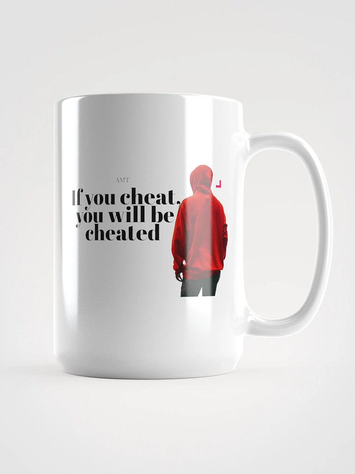 If you cheat, you will be cheated cup product image (1)