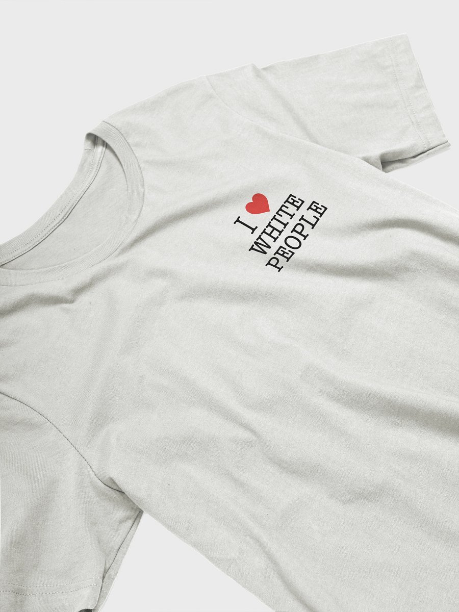 I Love White People - Tee product image (2)