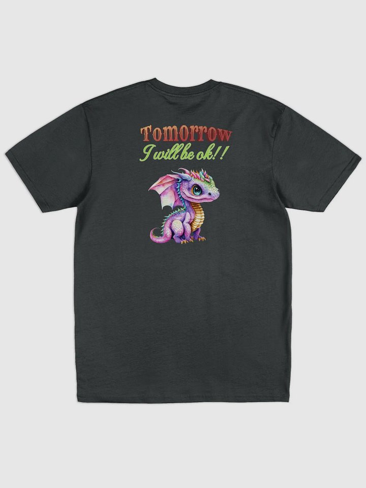 Tomorrow I Will Be Ok!! Baby Dragon Men's Tee product image (2)