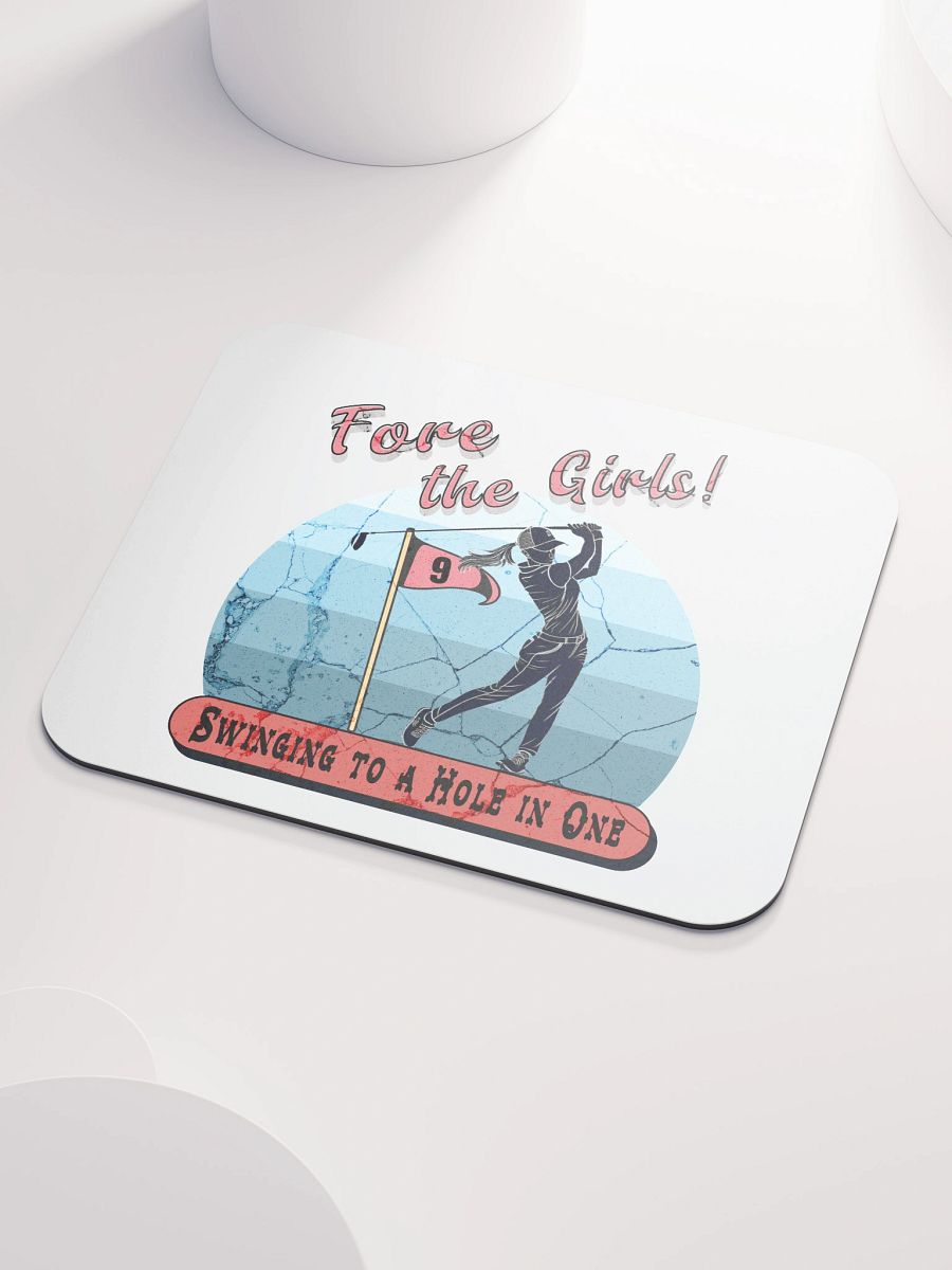 Fore The Girls Swinging To A Hole In One Golfing to Success Mouse Pad product image (3)