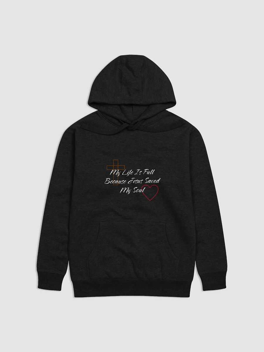 Life Is Full, Jesus Saved My Soul Hoodie product image (1)