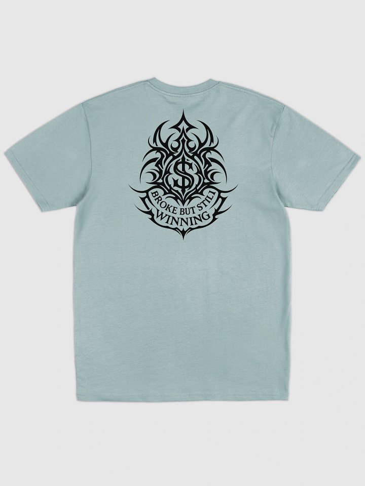 BROKE BUT STILL WINNING T-SHIRT product image (9)