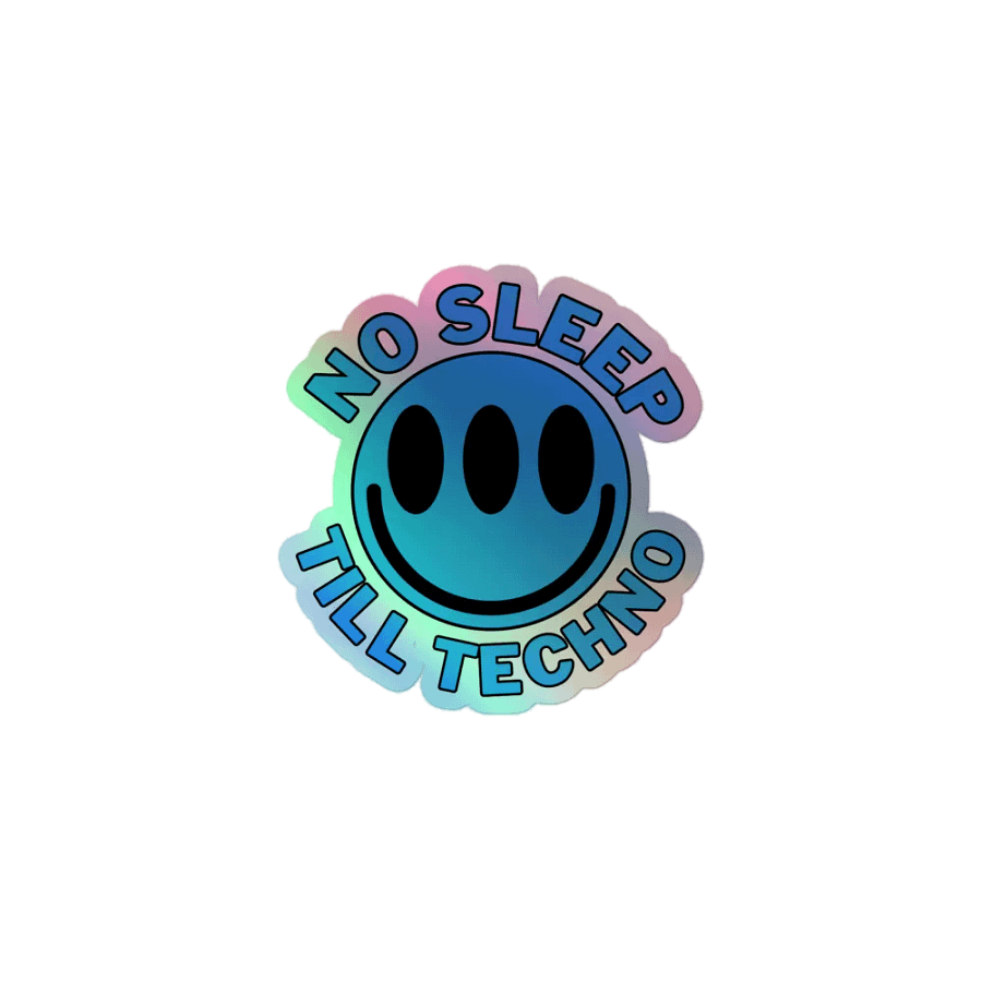 No Sleep Till Techno - Holographic Sticker product image (1)