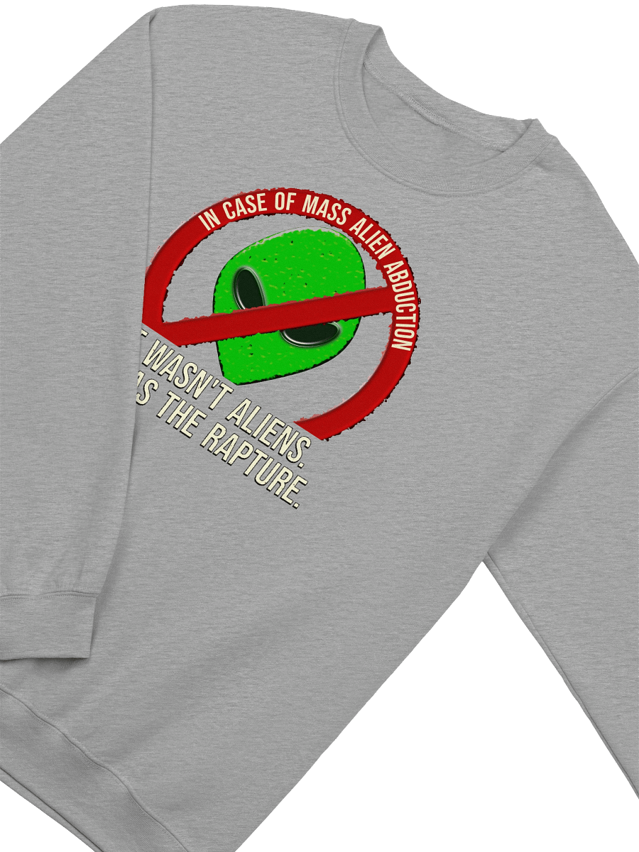 It Wasn't Aliens, It Was The Rapture Sweatshirt product image (3)