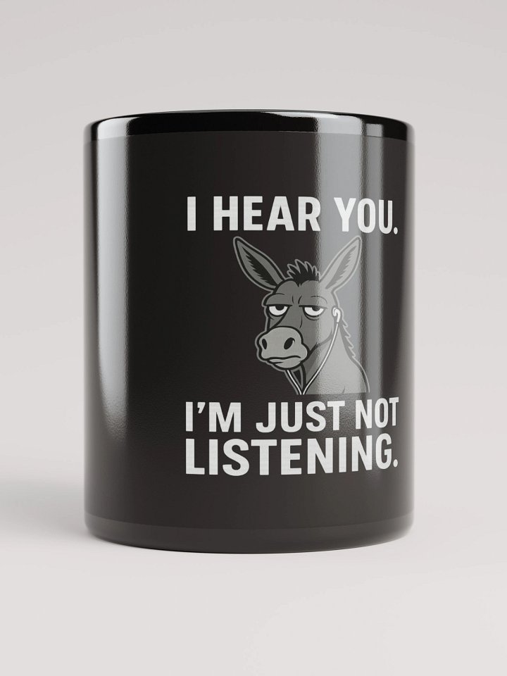 I Hear You – Sarcastic Donkey Mug (11 oz & 15 oz) product image (1)