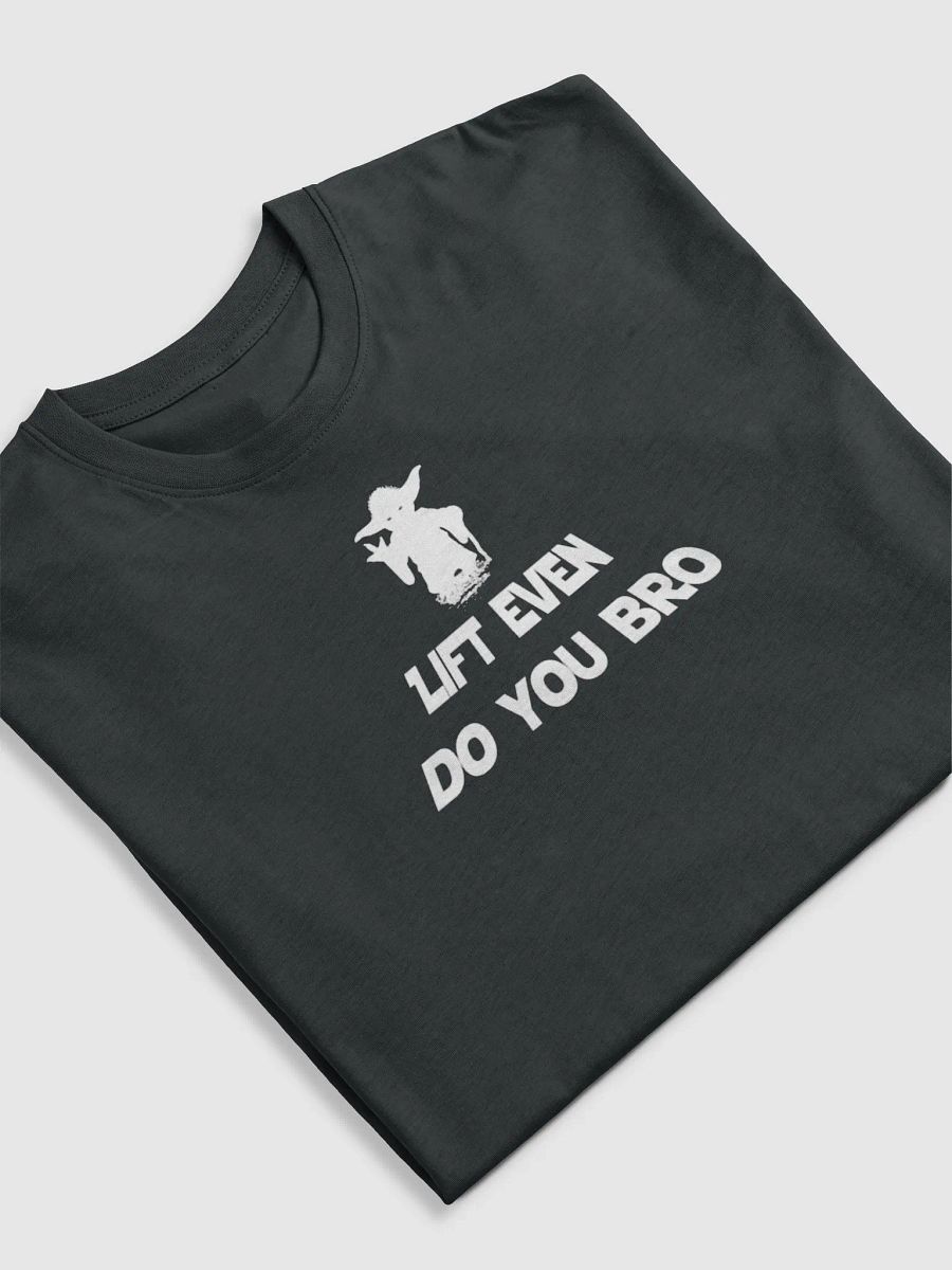 LIFE EVEN DO YOU TEE product image (14)