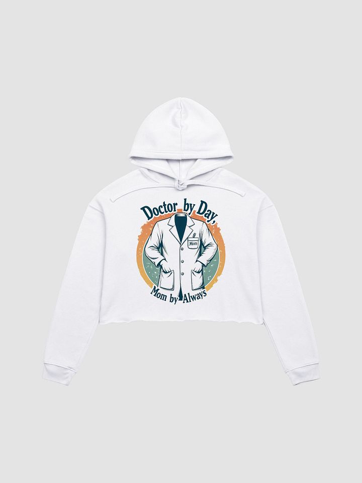 Doctor by Day, Mom by Always Crop Hoodie product image (4)