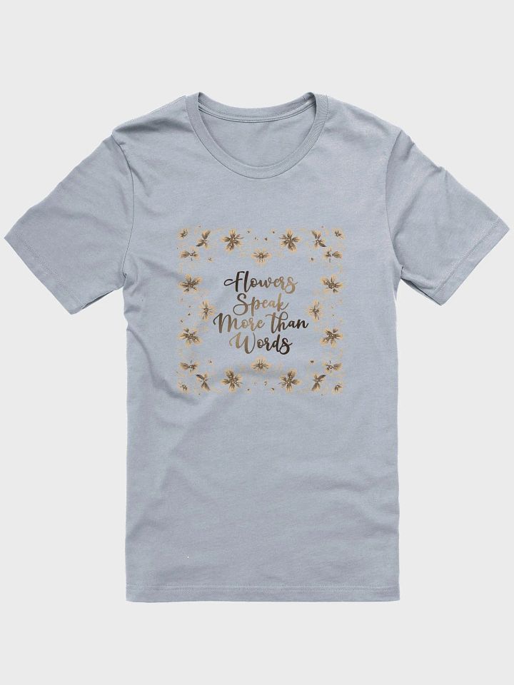 Flowers Speak Tee product image (1)