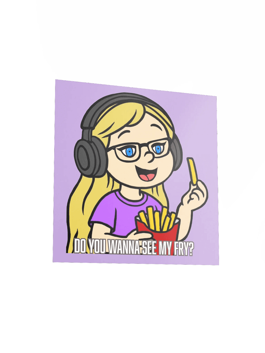 Do you wanna see my fry? *Poster* product image (11)