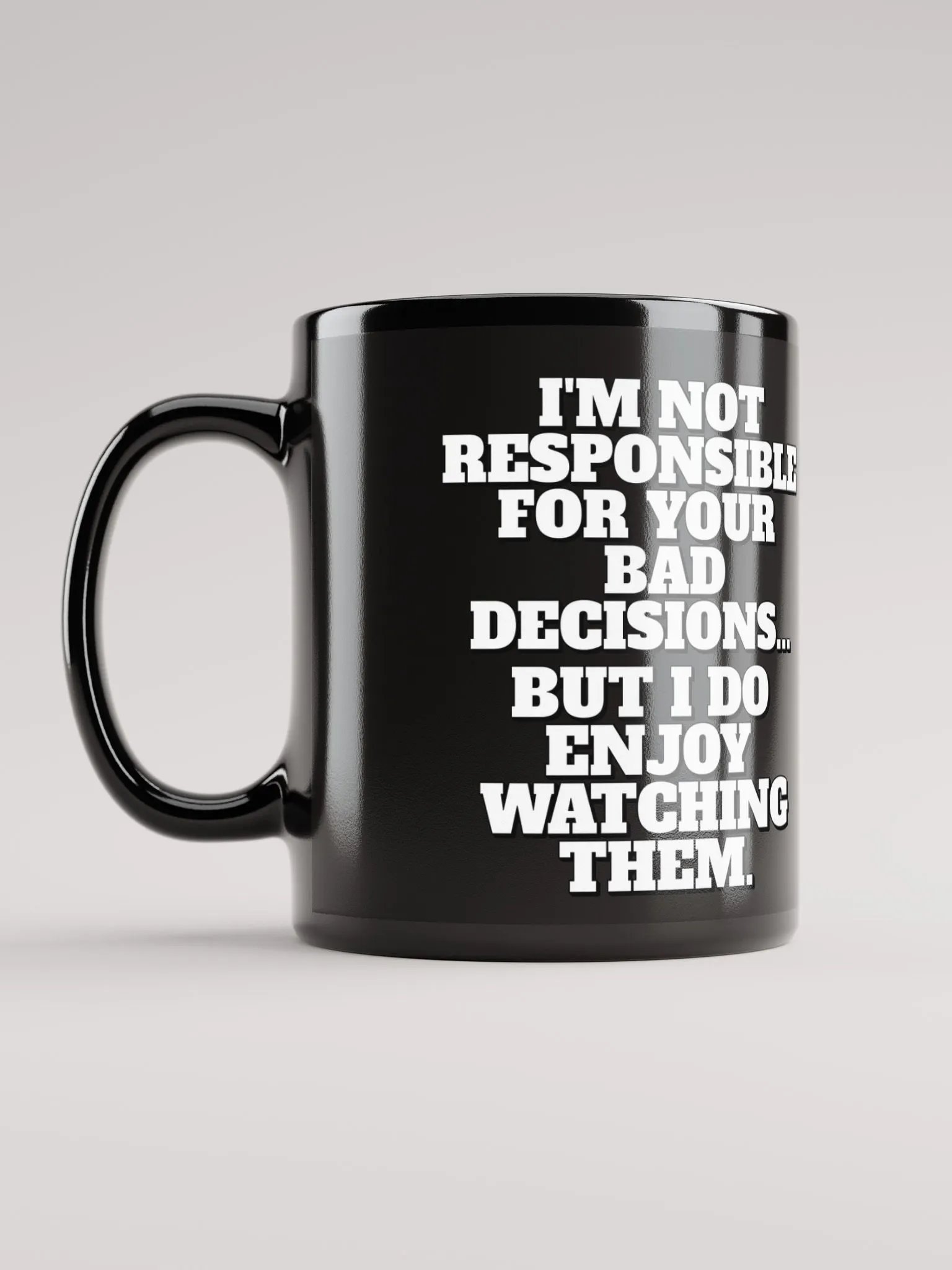 I'm Not Responsible For Your Bad Decisions product image (12)