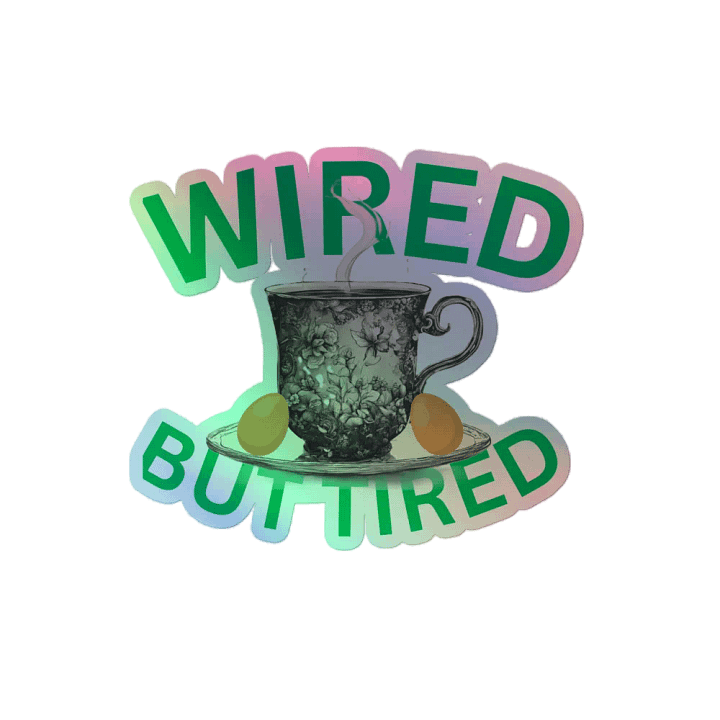 Wired But Tired Holographic Sticker product image (2)