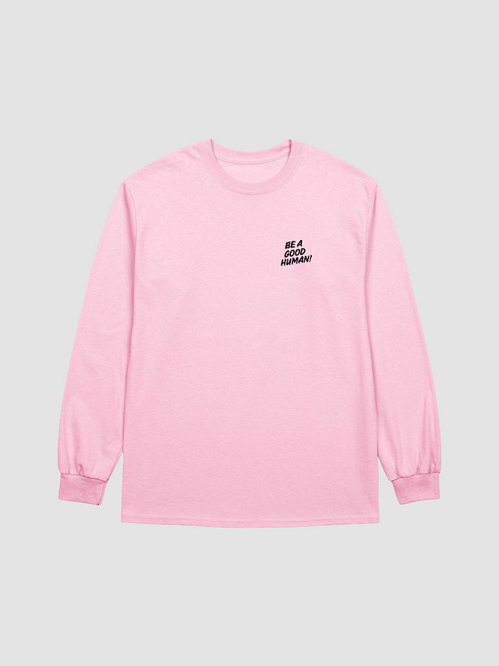 Be A Good Human Long Sleeve T-Shirt product image (1)