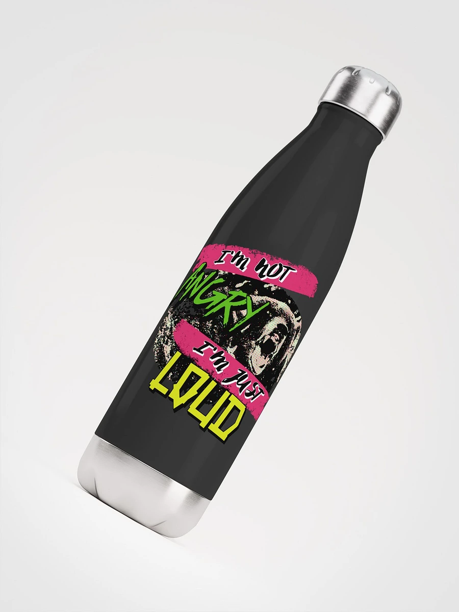 I'm Not Angry - I'm Just Loud! Stainless Steel Water Bottle product image (4)