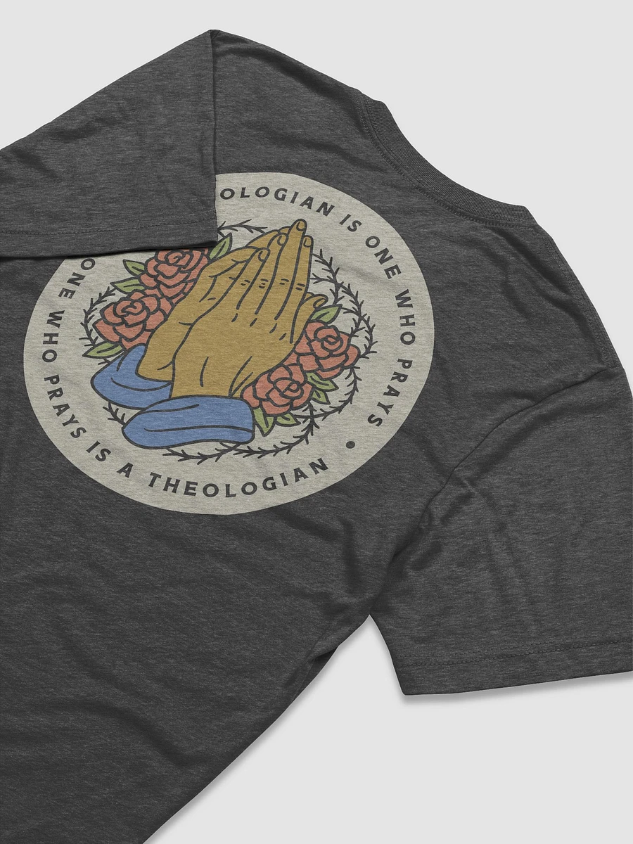 A theologian is one who prays t-shirt product image (8)