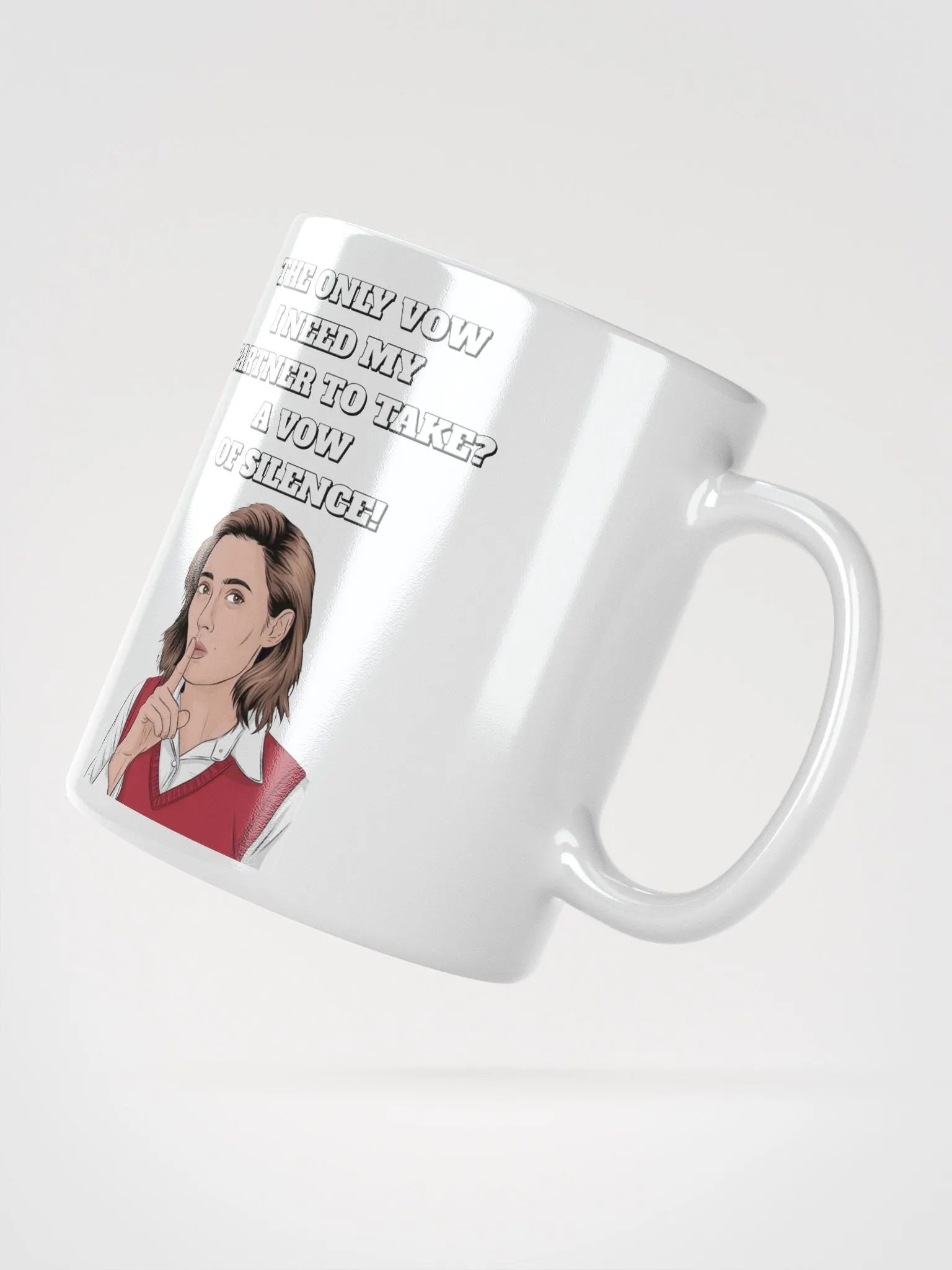 The Only Vow I Need My Partner To Take? A Vow of Silence! White Mug product image (6)