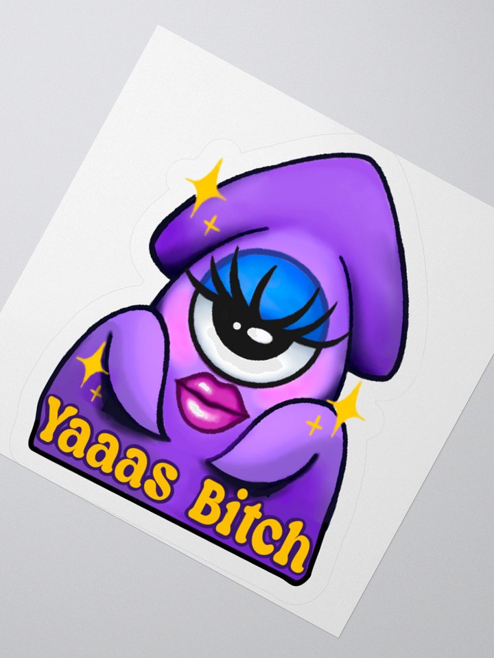 Yaaas Bitch- Sticker product image (2)