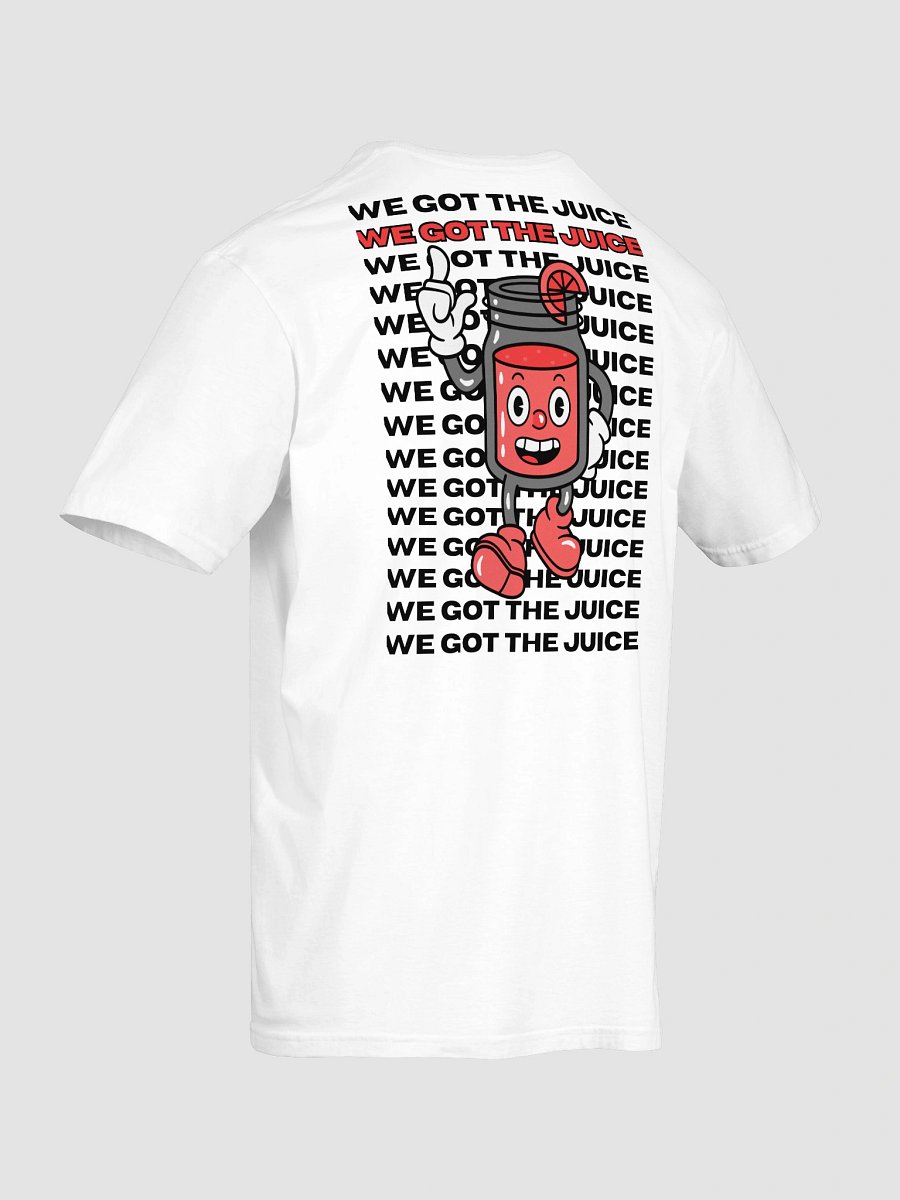 "WE GOT THE JUICE" T-Shirt product image (22)