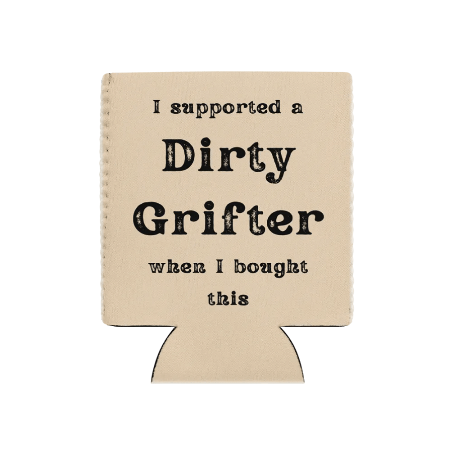 Dirty Grifter Koozie product image (3)