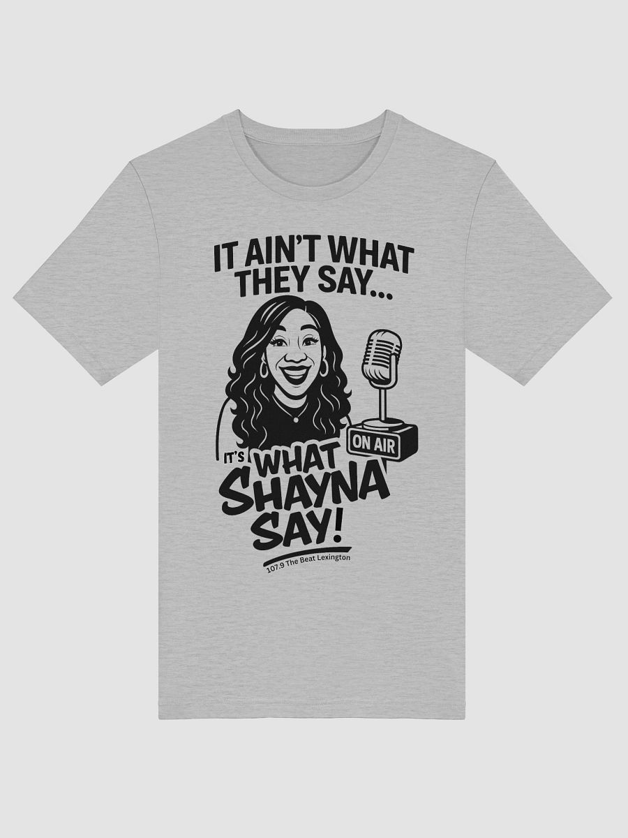 What Shayna Say T-shirt product image (9)