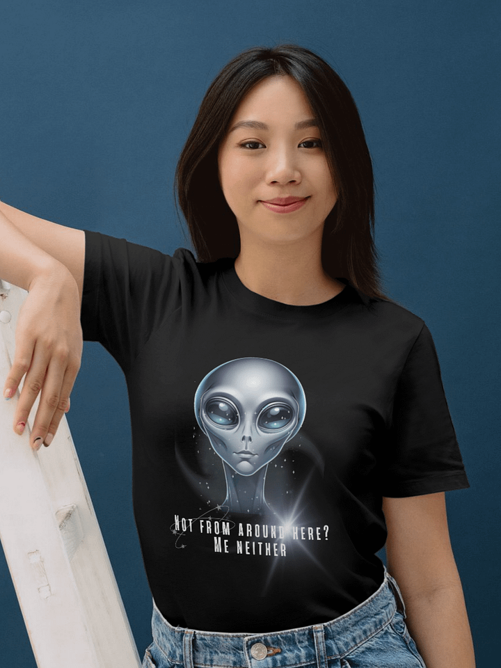 Not From Around Here? Me Neither – Alien T-Shirt product image (1)