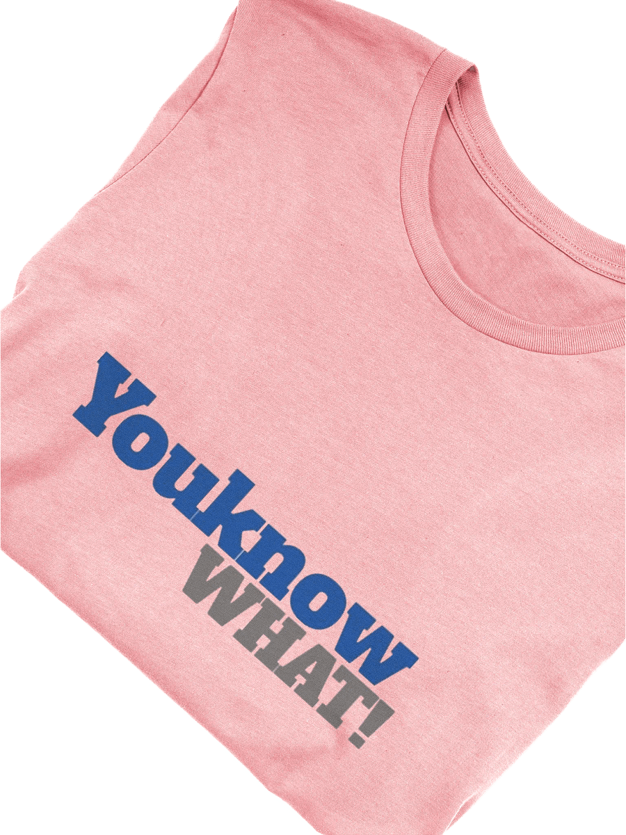 YouknowWhat TShirt1 product image (5)