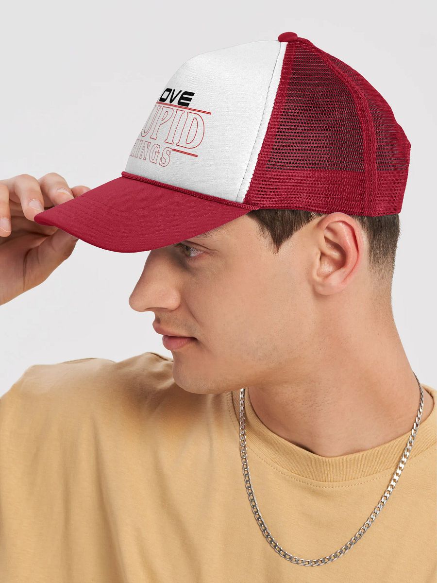 I Love Stupid Things Foam Trucker Hat product image (7)