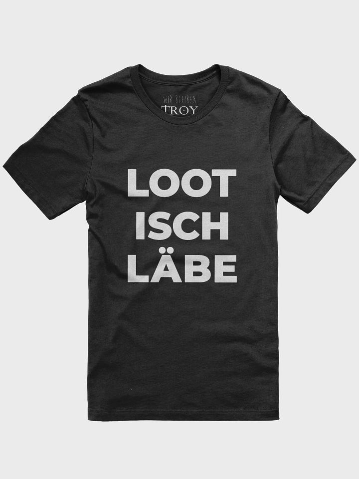 T-Shirt: Loot isch Läbe product image (1)