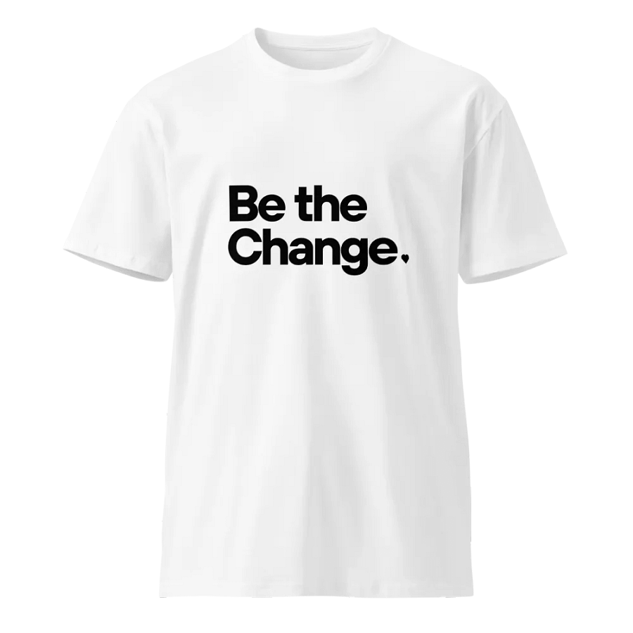 LIMITED EDITION - Be The Change (White v1) product image (1)
