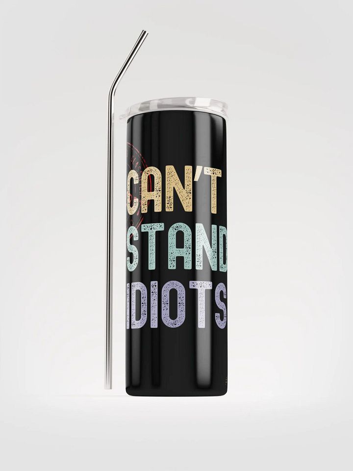 C.S.I. Can't Stand Idiots Coffee Tumbler product image (1)