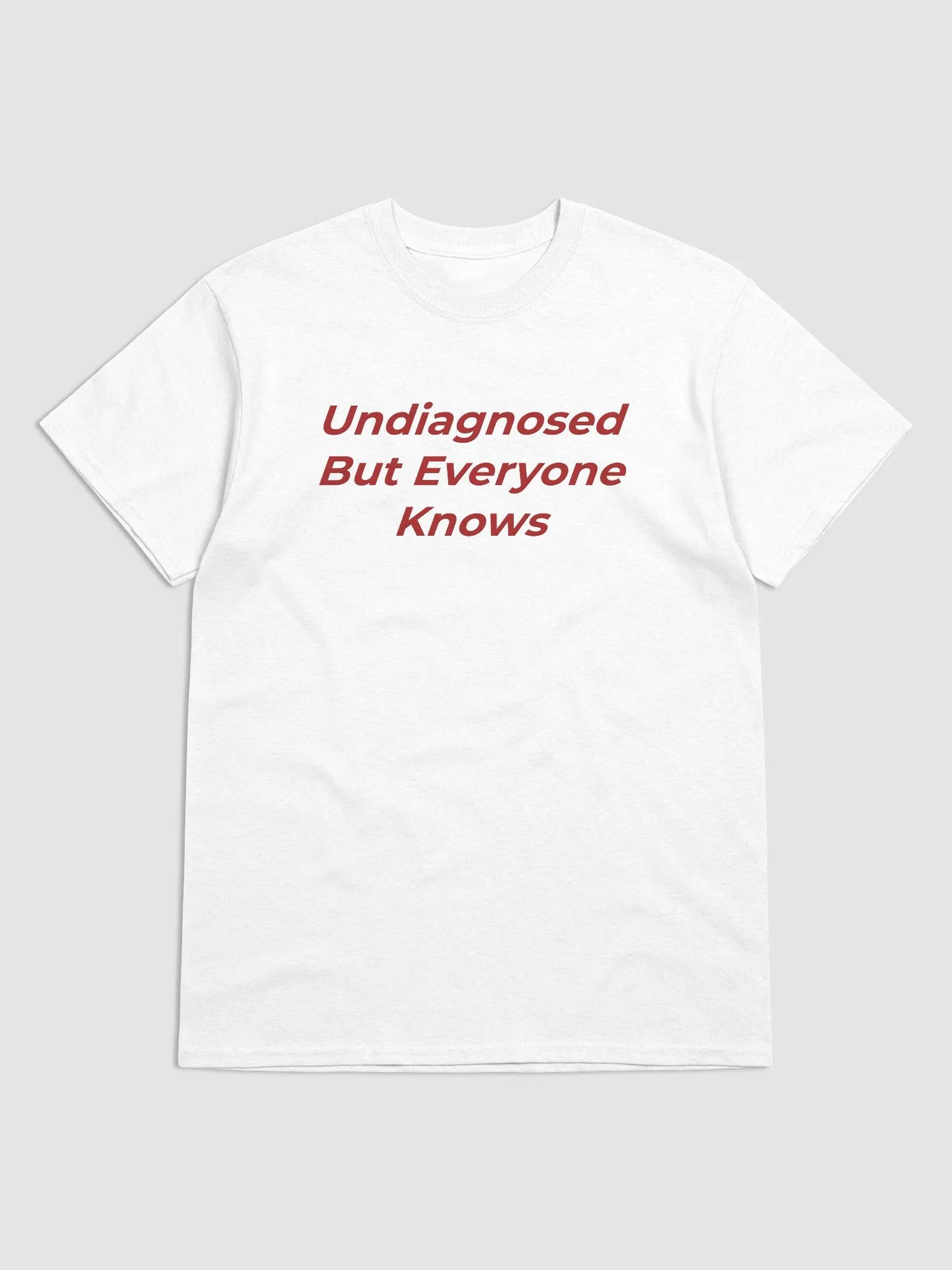 Undiagnosed But Everyone Knows Shirt product image (2)