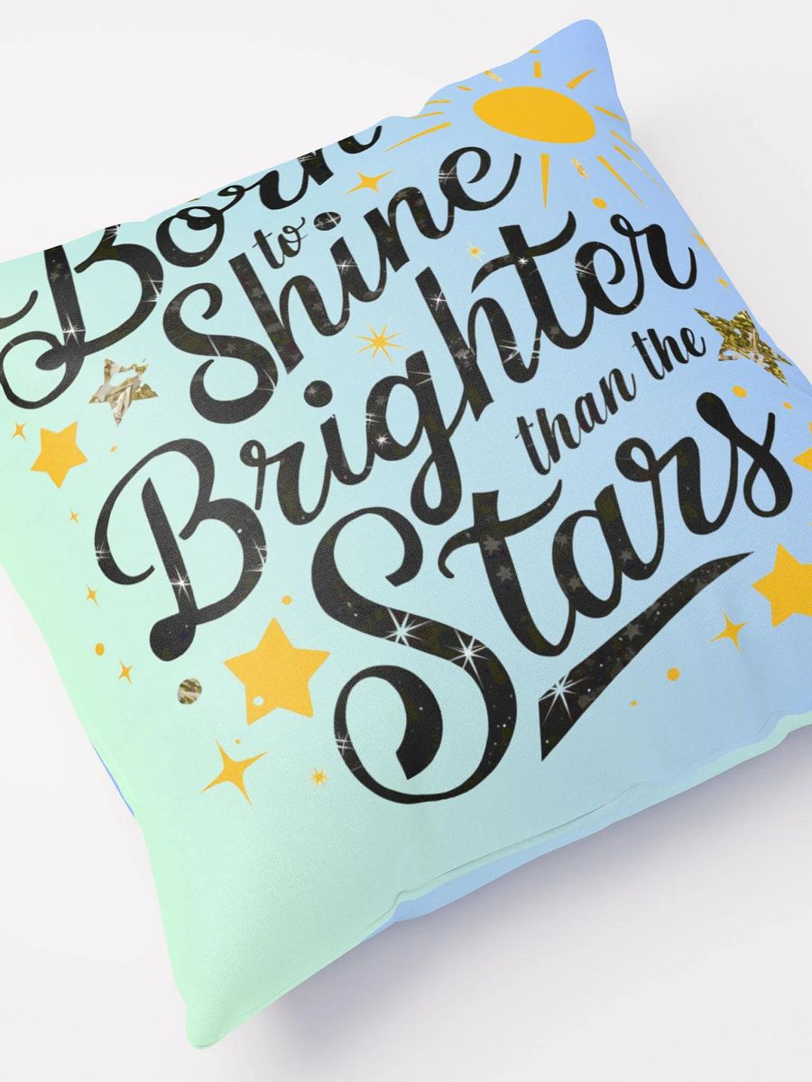 Born To Shine Brighter Than The Stars Pillow product image (5)