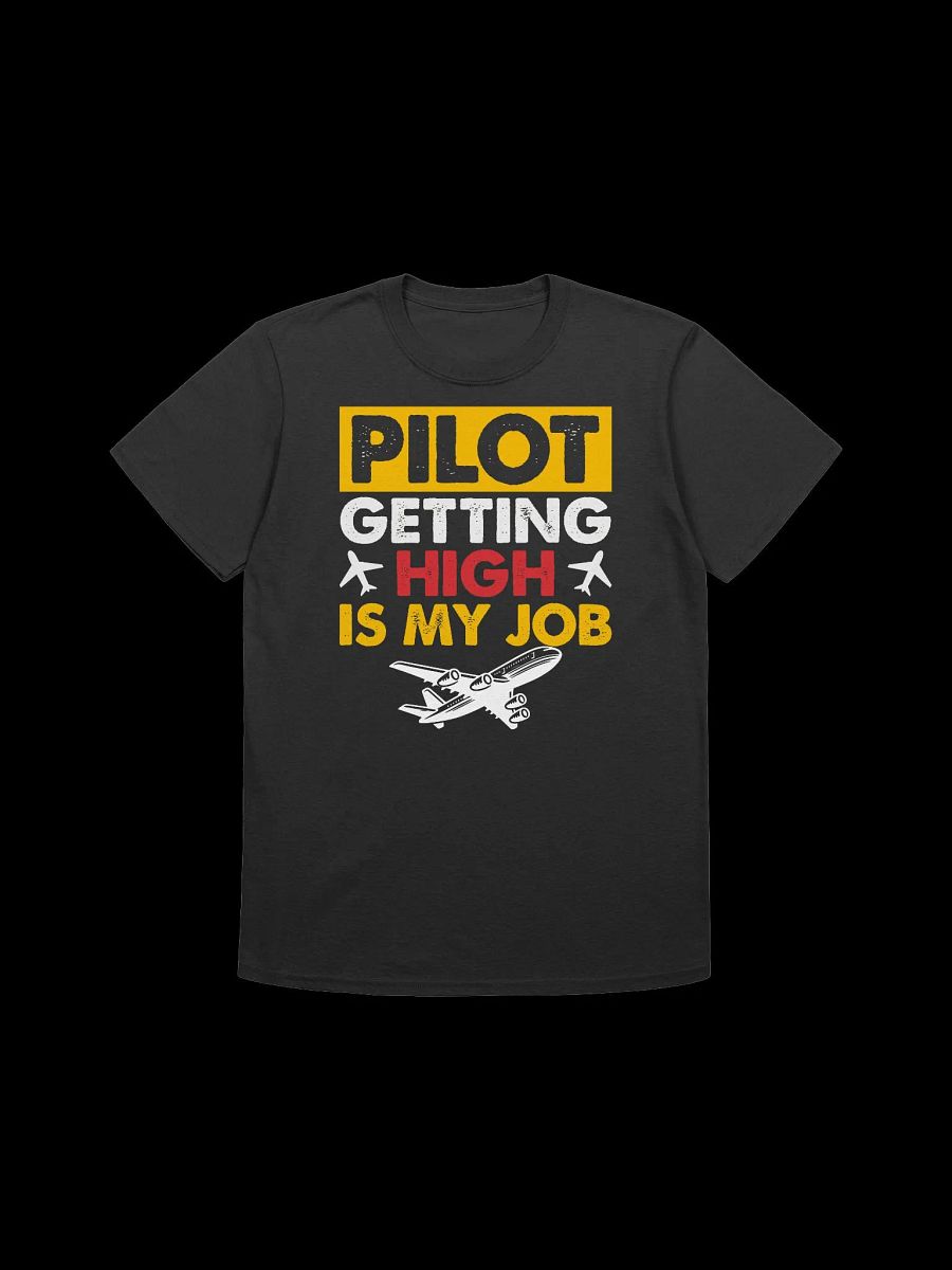 Pilot-Getting High is My Job - Funny Aviation Pun T-Shirt product image (5)