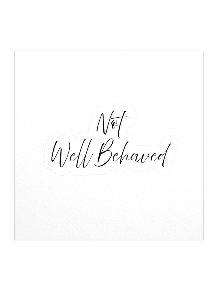 Not Well Behaved - Sticker product image (1)
