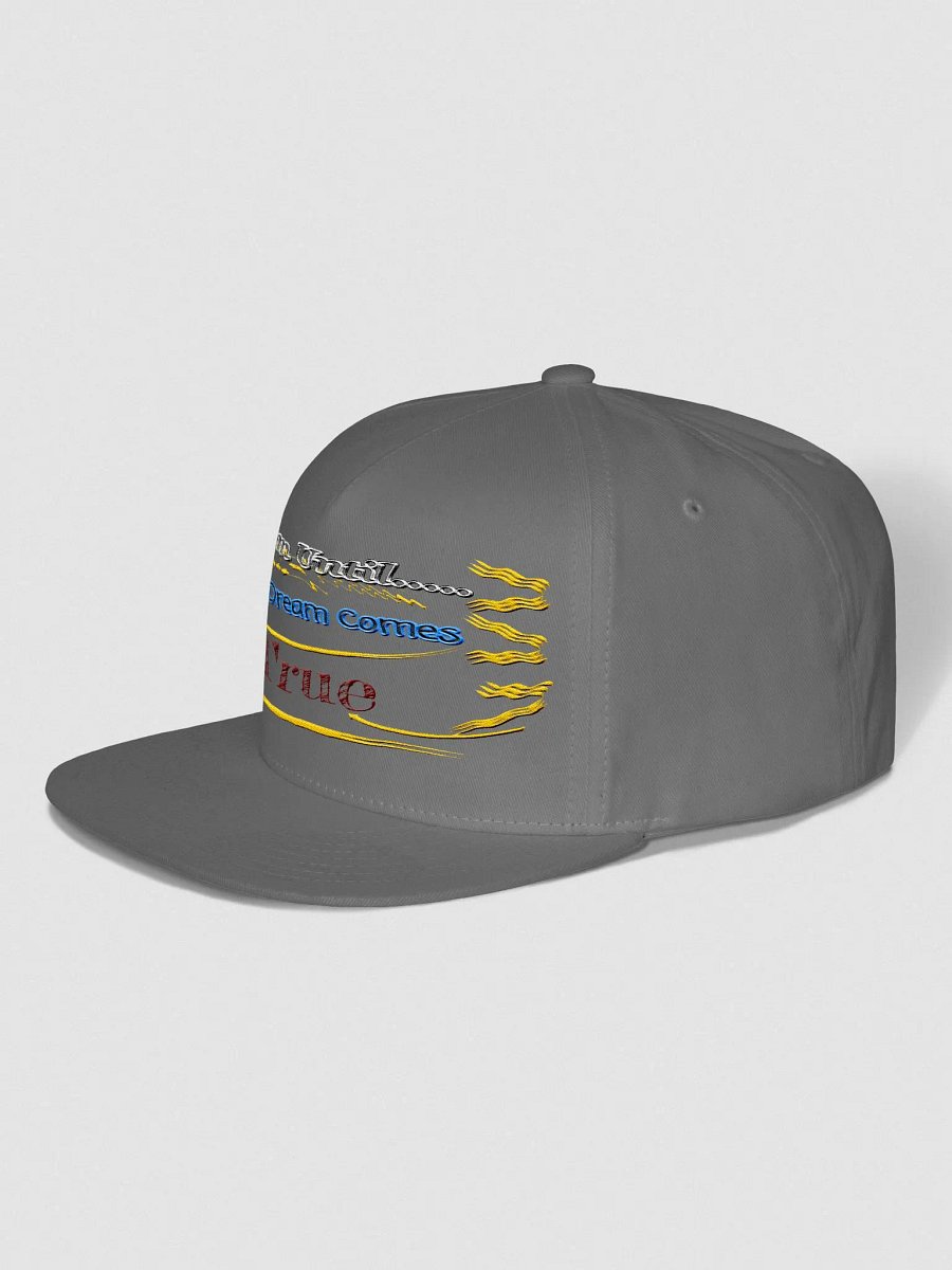 Dream Until.. Your Dream Comes True - Embroidered - Flat Snapback Cap product image (4)