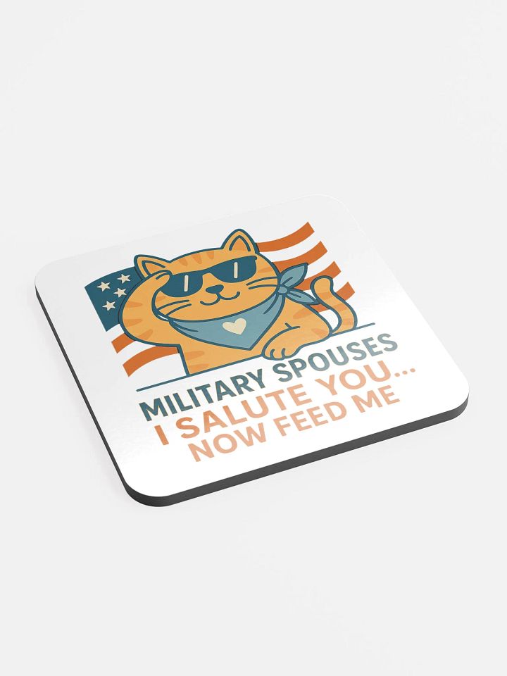Saluting Cat Coaster – Military Spouses, I Salute You (Now Feed Me) product image (2)